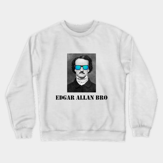 Edgar Allan Bro Crewneck Sweatshirt by CatGirl101